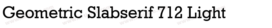 Geometric Slabserif 712 Light BT字体转换